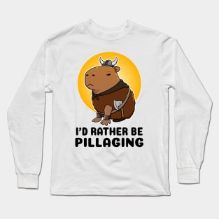 I'd rather be pillaging Capybara Viking Long Sleeve T-Shirt
